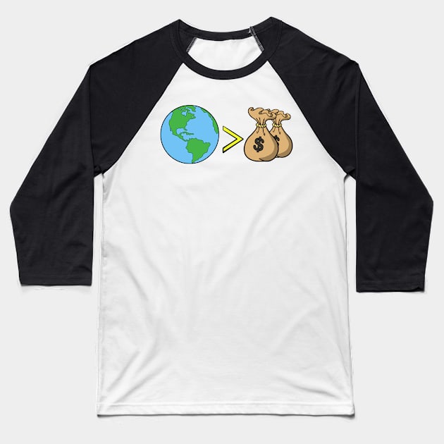 Earth day Our Planet is more important than Money Baseball T-Shirt by Mesyo